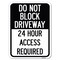 Signmission Do Not Block Driveway 24 Hour Access Required Heavy-Gauge Aluminum Rust Proof Parking, A-1824-24178 A-1824-24178 - alternate 1